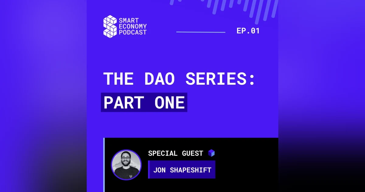 S1E1 - Jon Shapeshift | The DAO Series - Part One