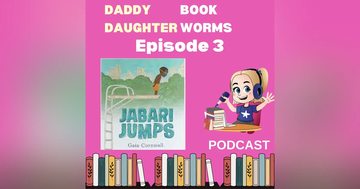 Daddy Daughter Bookworms Diving into Fear: A Discussion on 'Jabari Jumps'