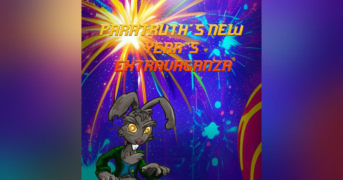 ParaTruth's New Year's Extravaganza 2022