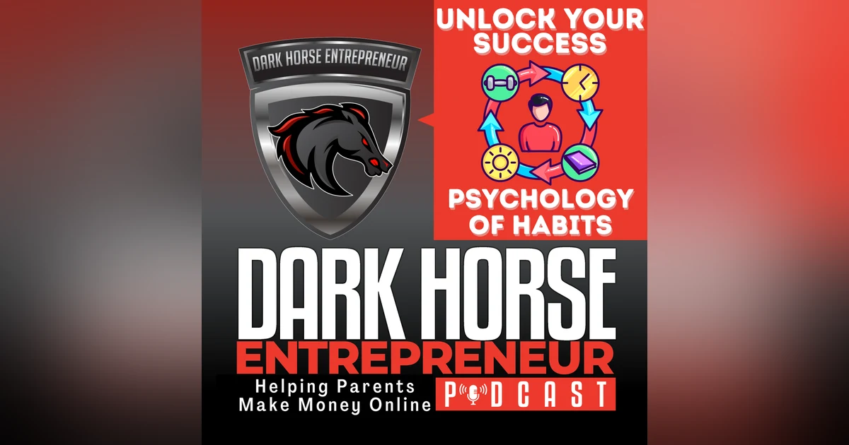 EP 485 Unlock Your Success The Psychology of Habits and the Power of Transformation