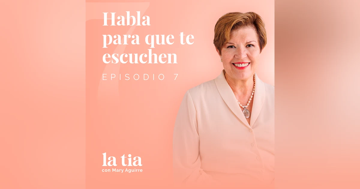 07.- Habla para que te escuchen con Carola Berra