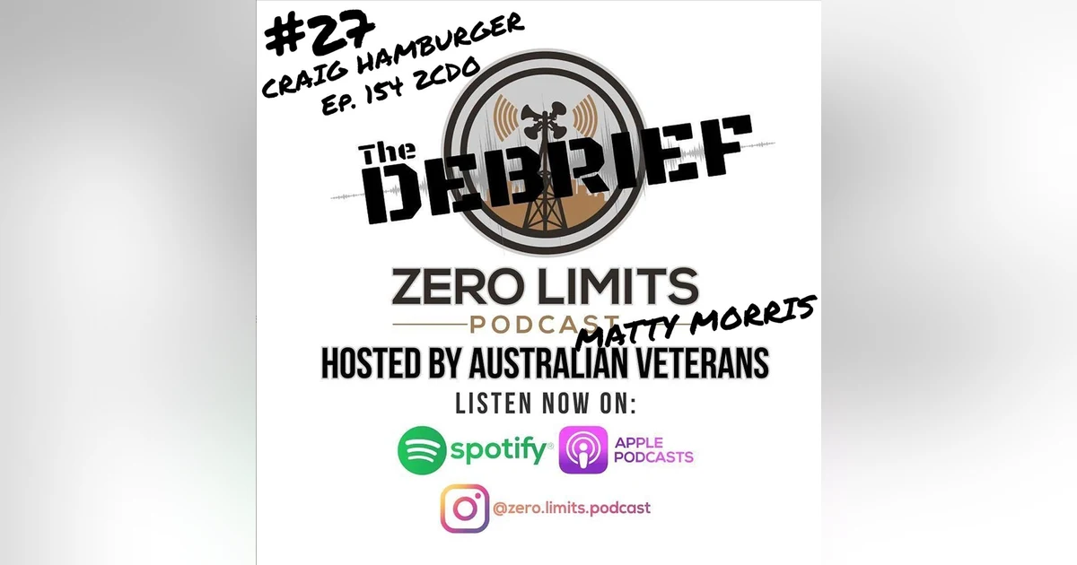 THE DEBRIEF #27 Human Performance / DA (Direct Action) Nile Afghanistan - hosted by Zero Limits Podcast Matty Morris with former guest Craig Hamburger EP. 154