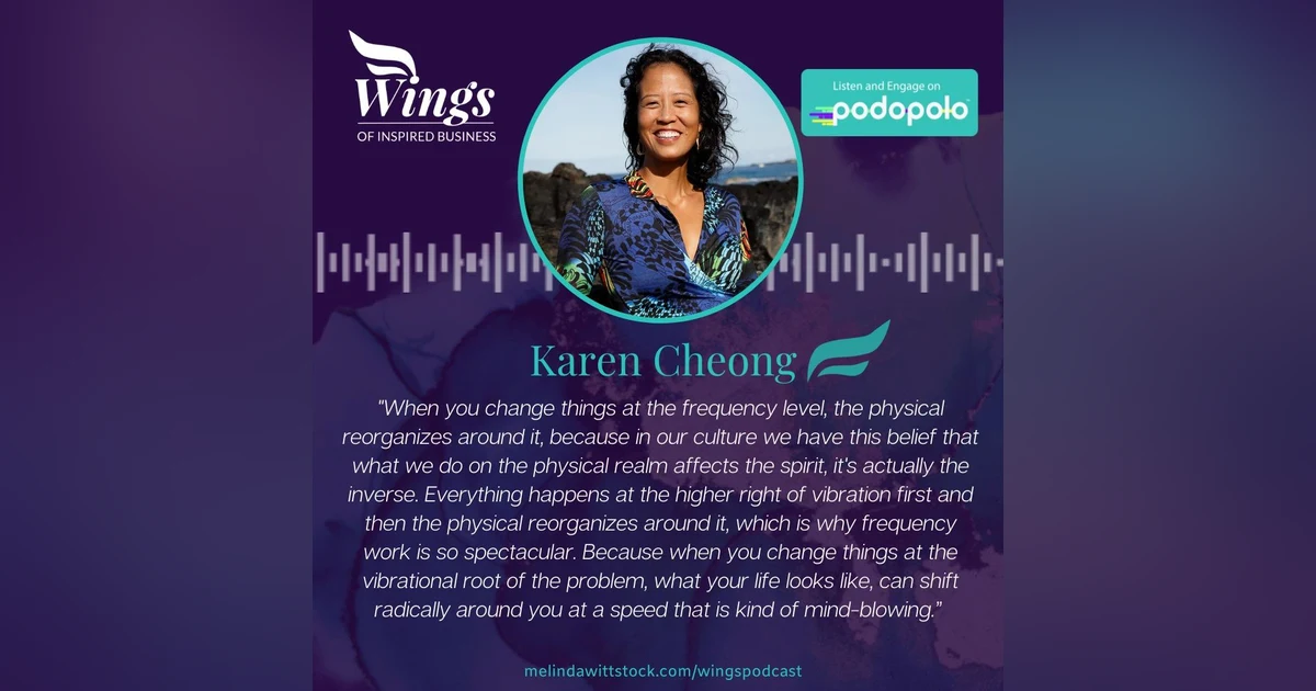 Frequency Healing: Entrepreneur Karen Cheong on Removing Blocks to Success By Raising Your Vibration
