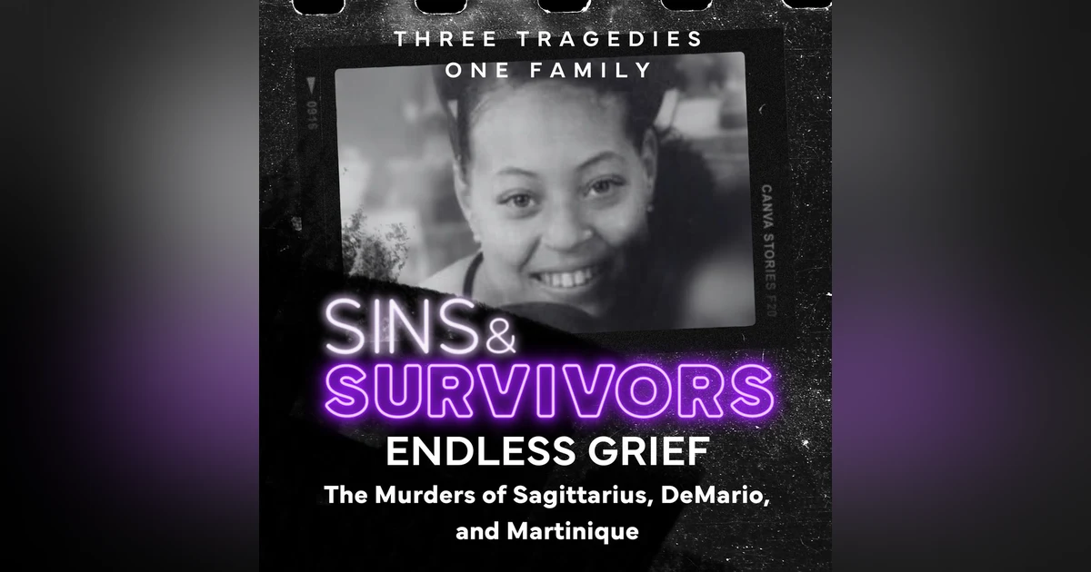 Endless Grief - The Murders of Sagittarius, DeMario and Martinique
