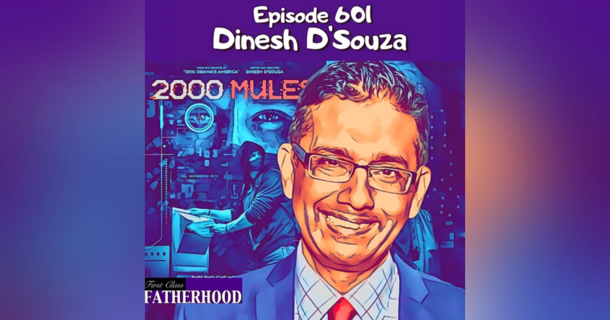 #601 Dinesh D’Souza