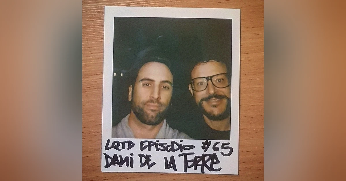 #65: Dani de la Torre - La sombra del talento