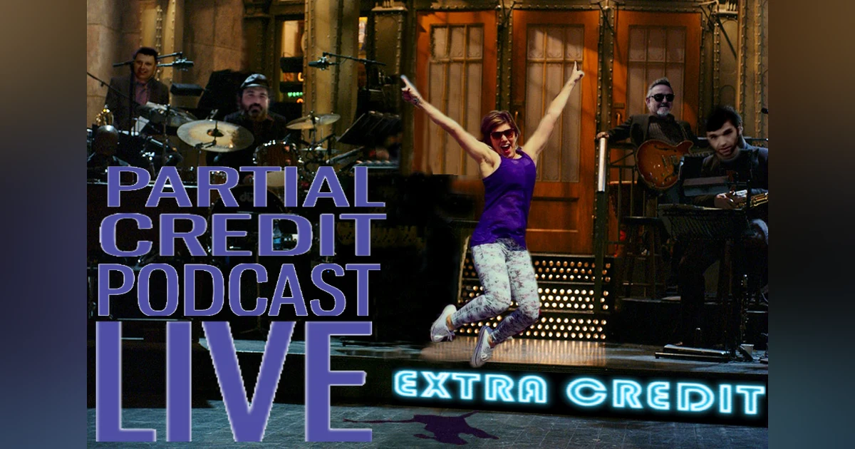 Live from the Internet, it’s Partial Credit! - PC006
