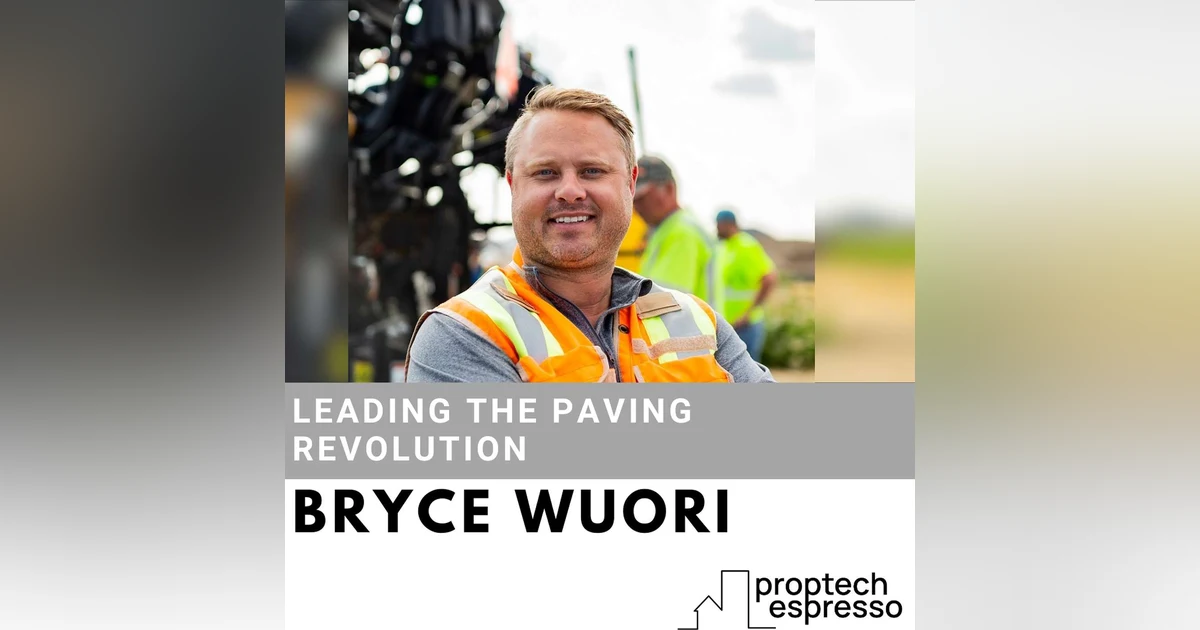 Bryce Wuori - Leading the Paving Revolution