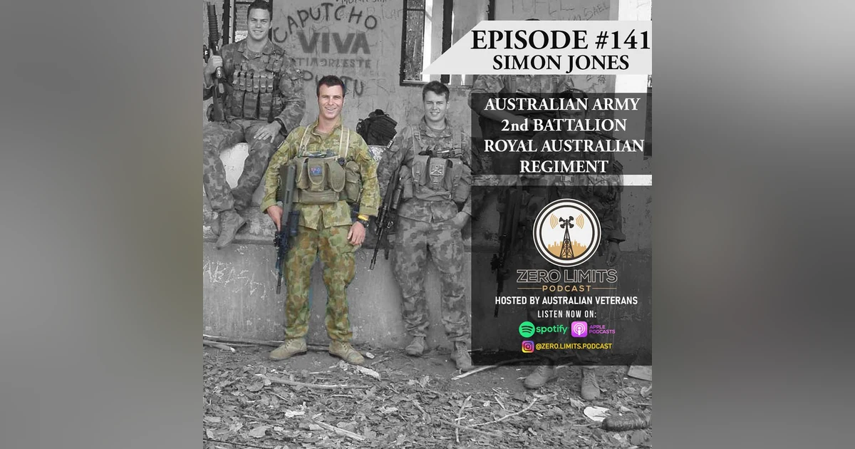 Ep. 141 Simon Jones Australian Army 2nd Battalion Royal Australian Regiment