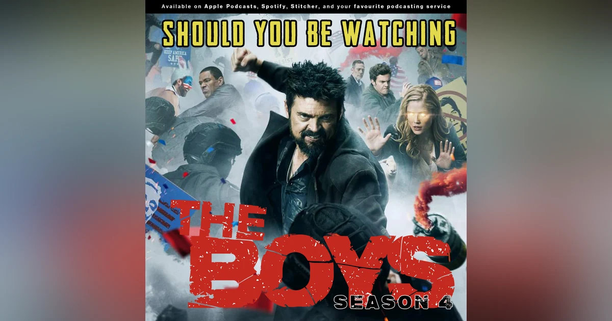 239 - Hold onto your bullocks, the Boys are back! | Should you be watching "The Boys" season 4?