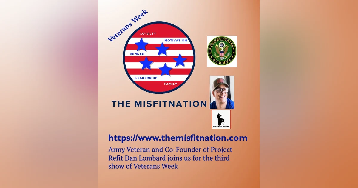 Army Veteran and Co-Founder of Project Refit Dan Lombard joins The MisFitNation