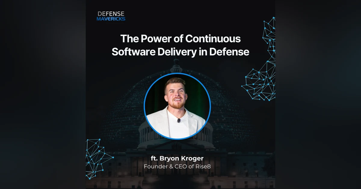 The Power of Continuous Software Delivery in Defense with Bryon Kroger