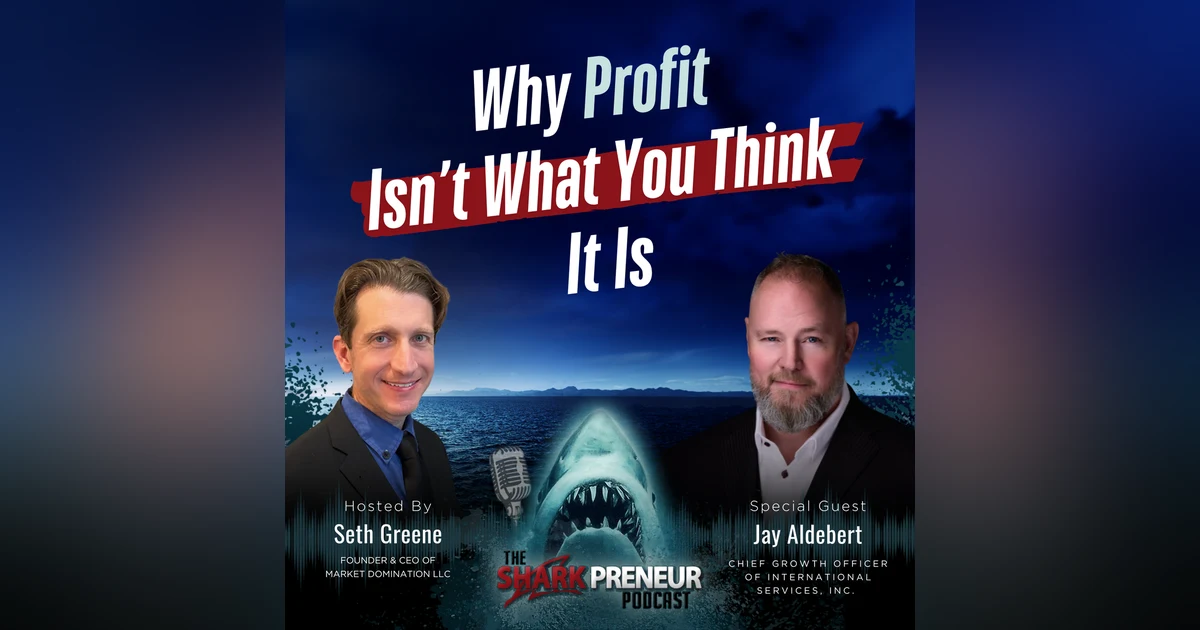 Episode 1281: Why Profit Isn’t What You Think It Is with Jay Aldebert