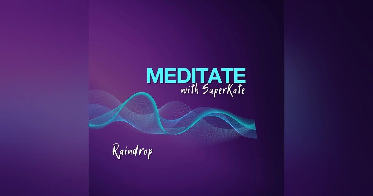 Guided Meditation - Raindrop