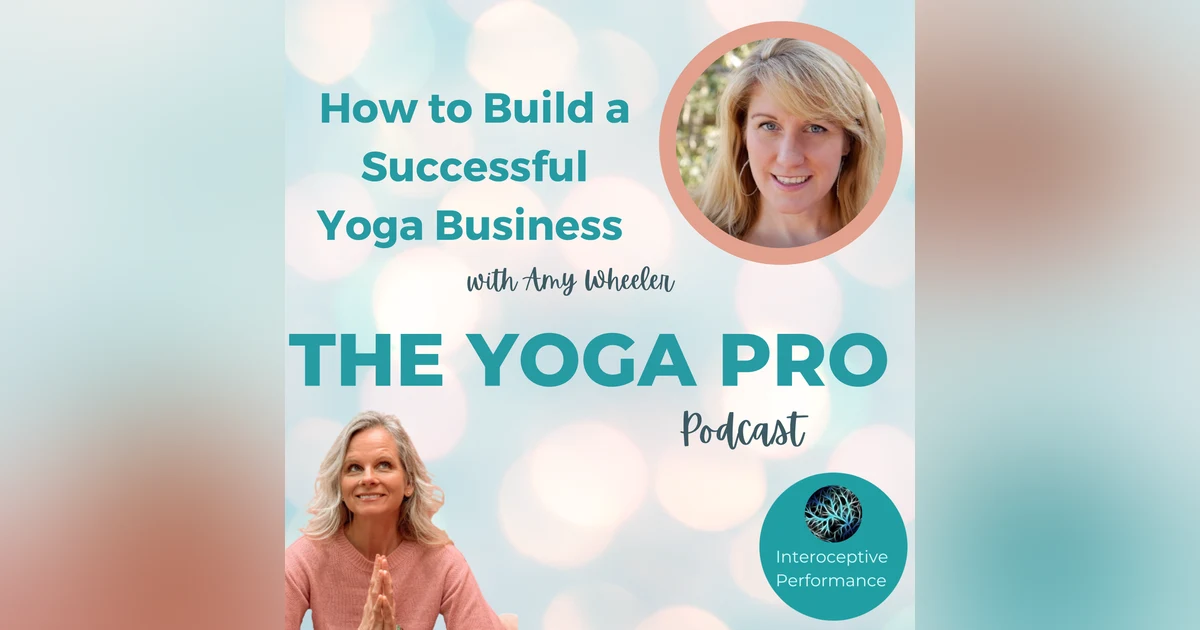 How to Build a Successful Yoga Business with Amy Wheeler