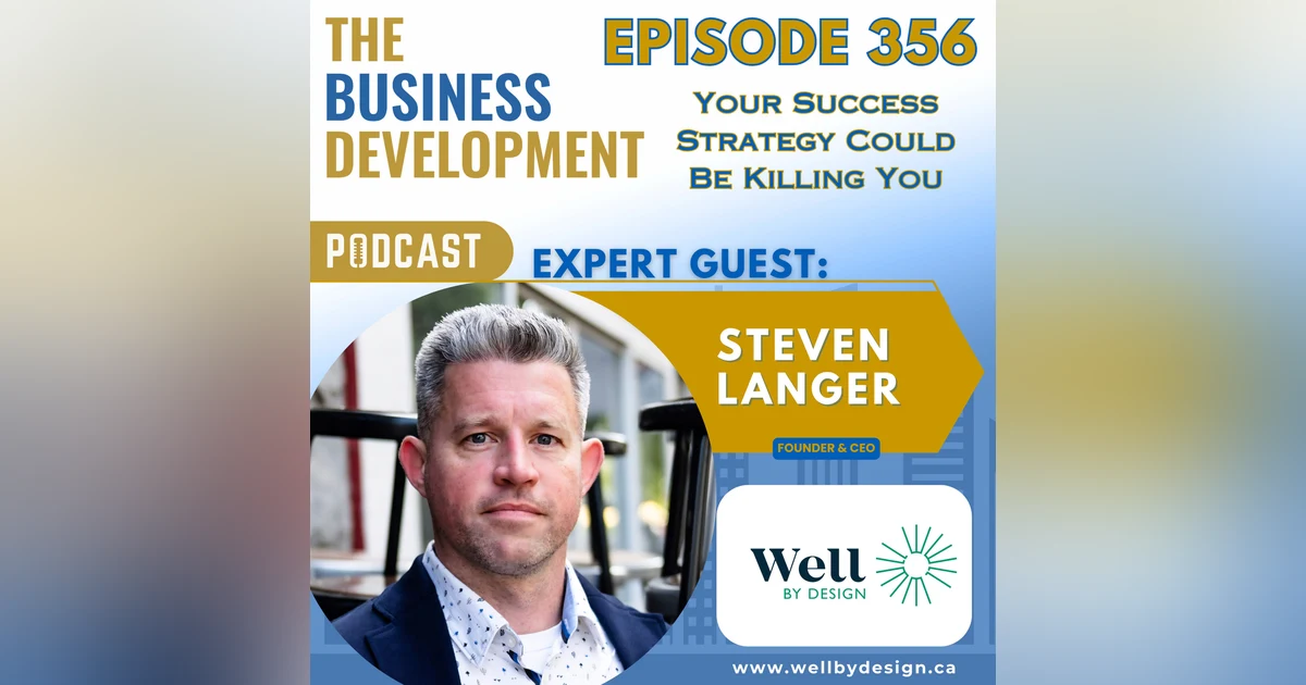 Your Success Strategy Could Be Killing You with Steven Langer