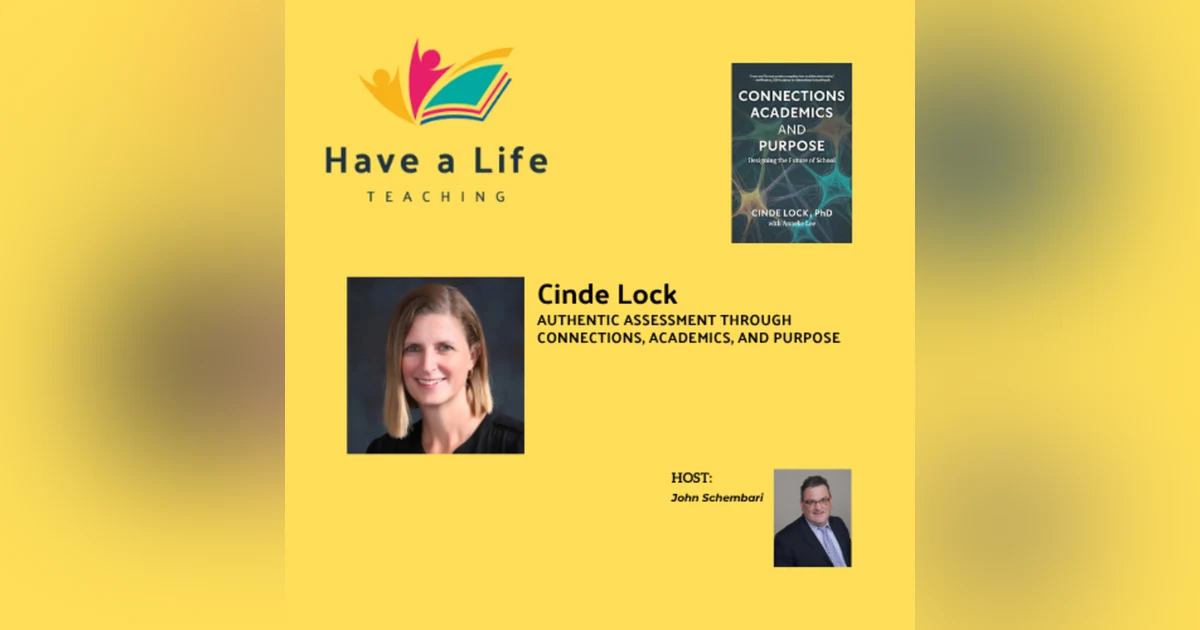 Cinde Lock: How to Move Beyond Tests - Building Authentic Learning Through Connections, Assessment, and Purpose