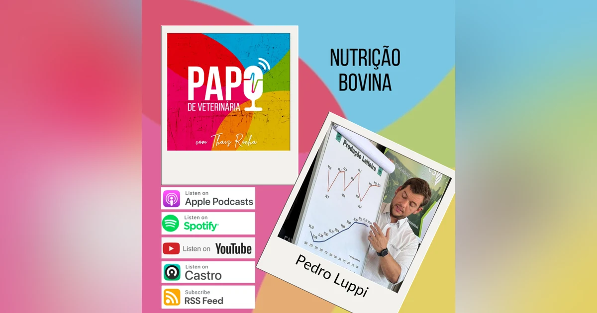 Nutrição Bovina: Mitos e Realidades - com Pedro Luppi