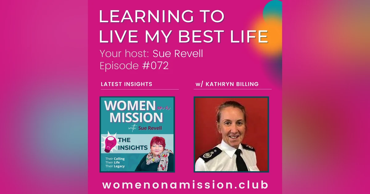 #072: Looking back on "Learning to Live My Best Life" with Kathryn Billing
