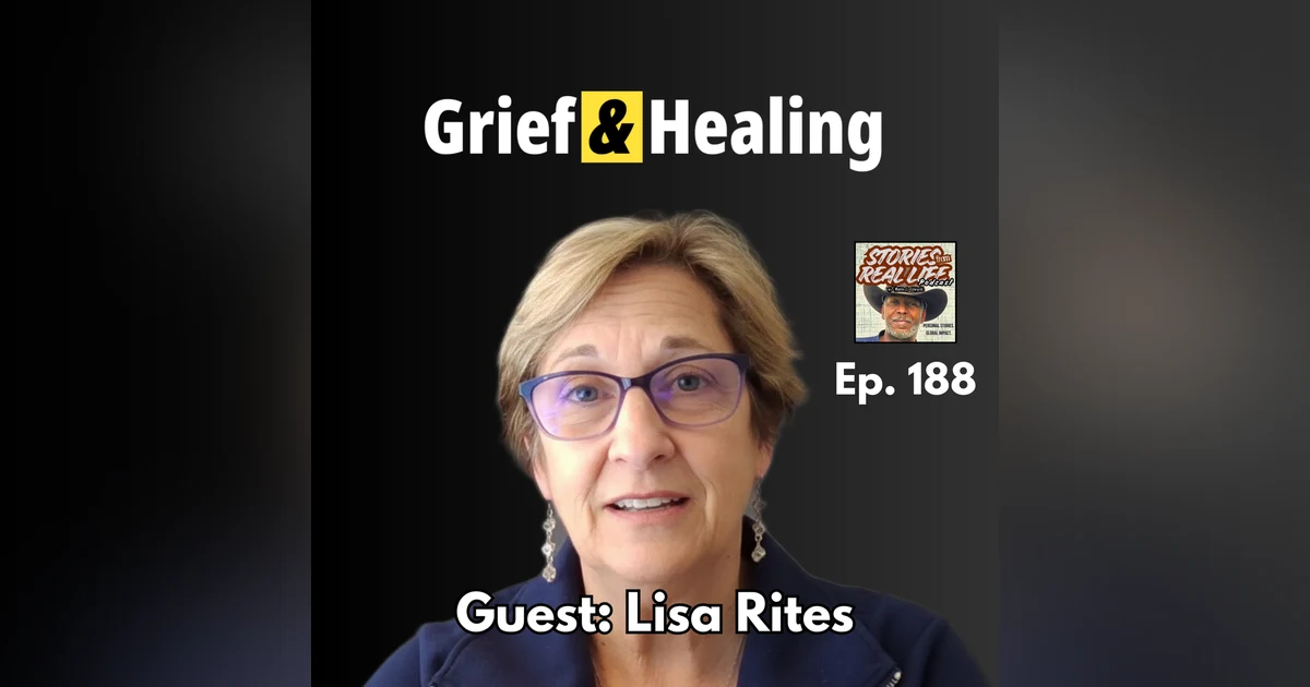 Ep. 188 - Lisa Rites: Death, Divorce, and the Grief Between Them