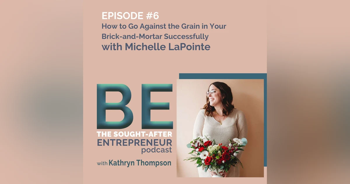 How to Go Against the Grain in Your Brick-and-Mortar Successfully with Michelle LaPointe