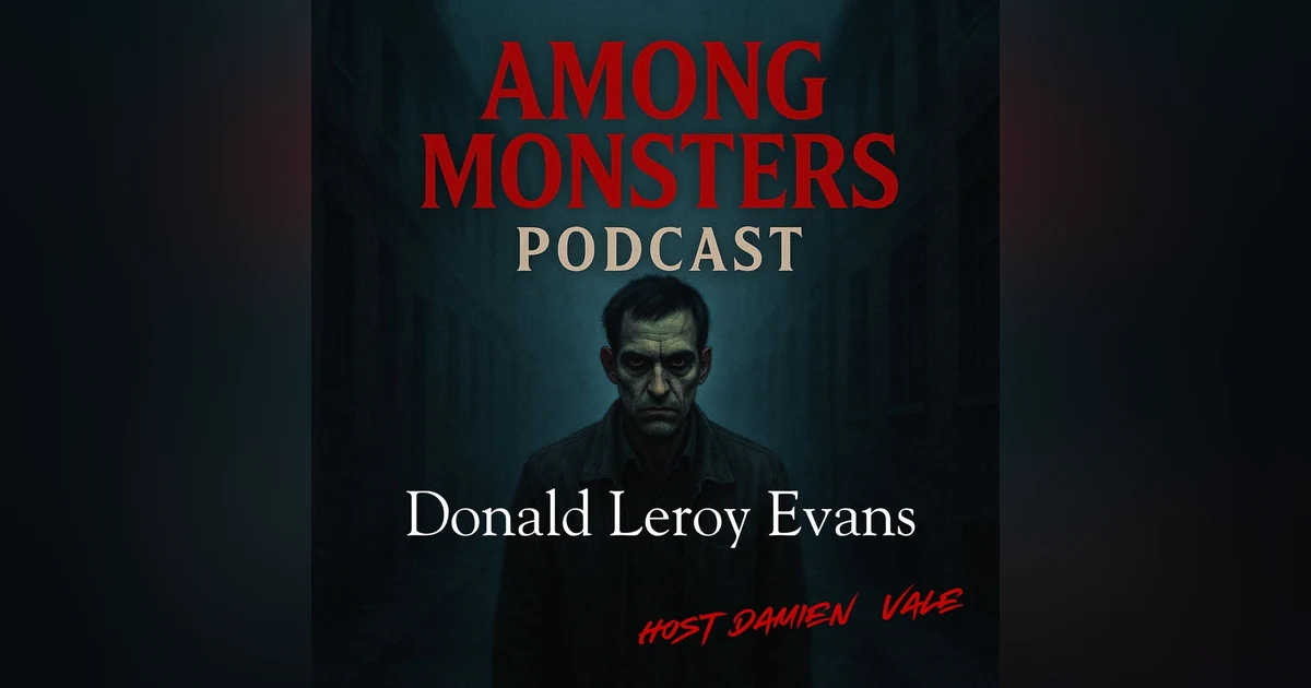 Donald Leroy Evans: The Rest Stop Killer – Confessions of a Drifter
