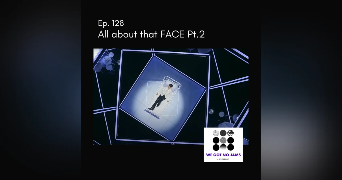 128. All About That FACE Pt. 2