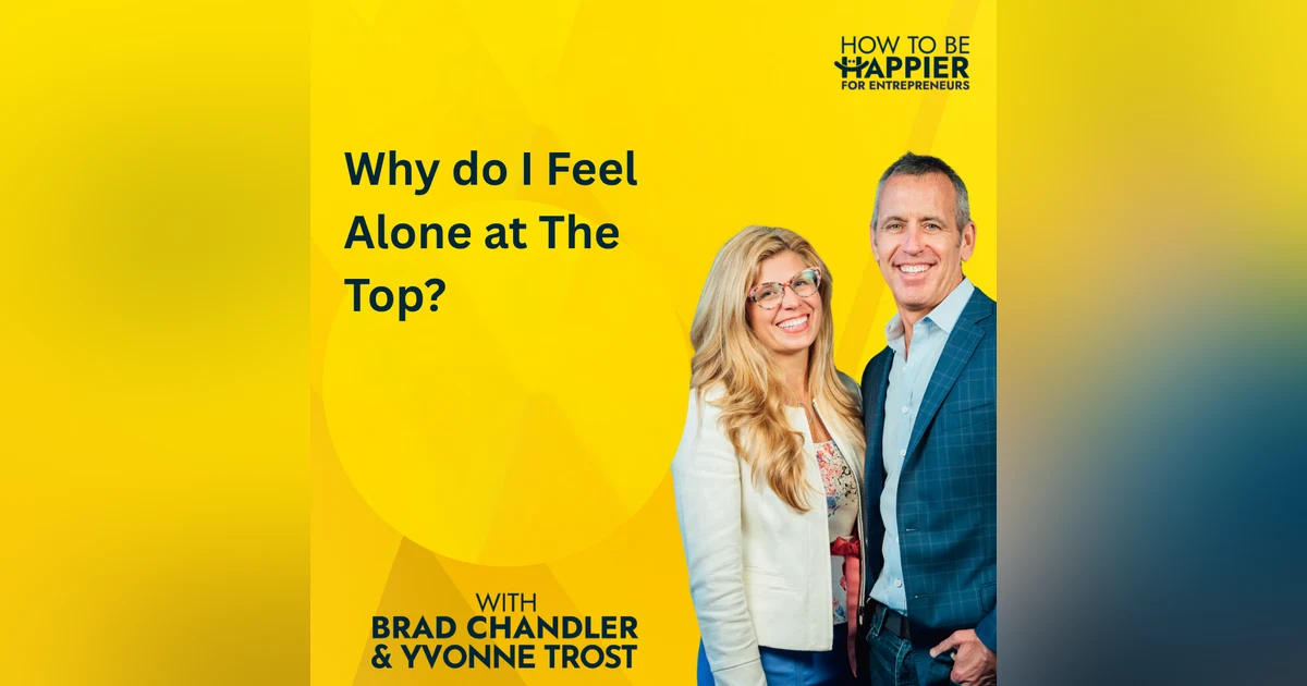 Epi 212: Revisit Why do I Feel Alone At the Top?