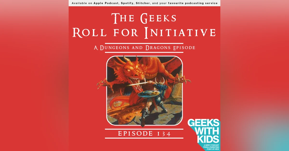 134 - The Geeks Roll for Initiative