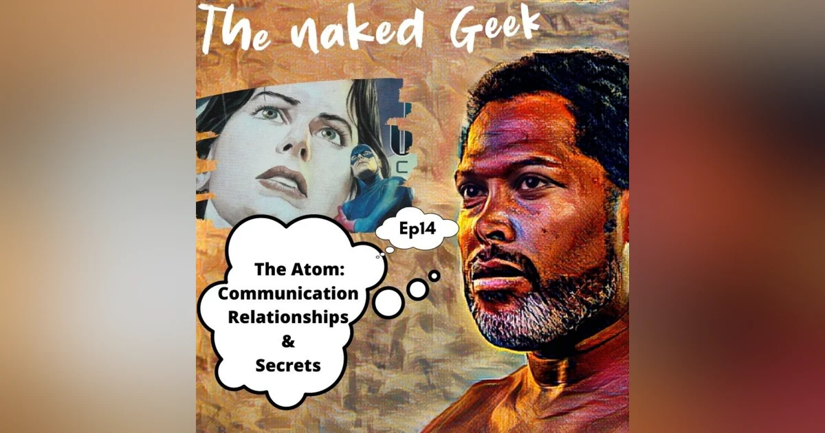 The Atom: Communication, Relationships & Secrets