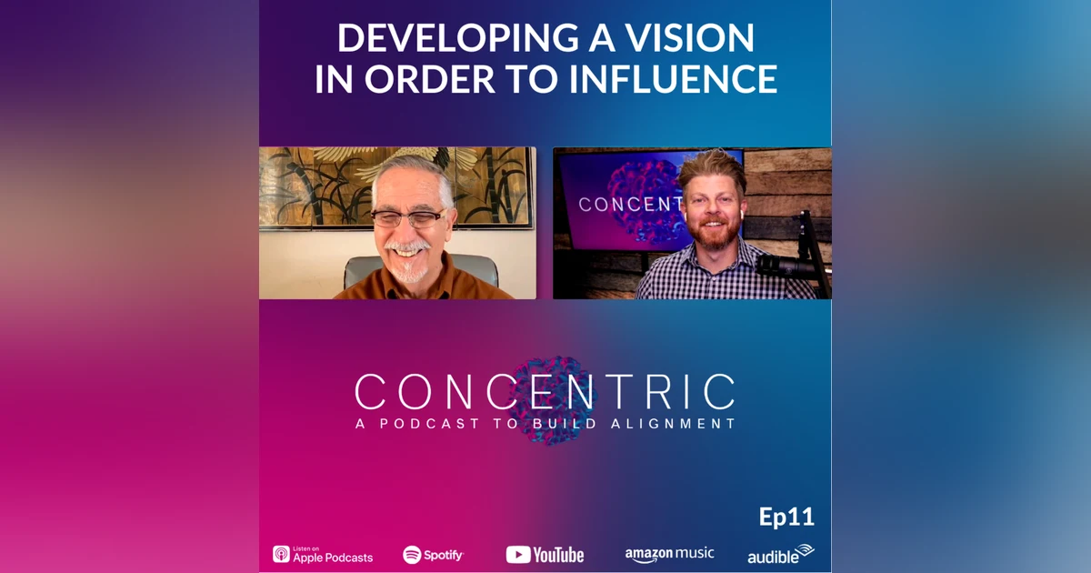 Ep11 Developing a Vision in Order to Influence