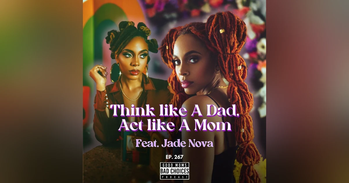 Think Like A Dad, Act Like A Mom Feat. Jade Novah