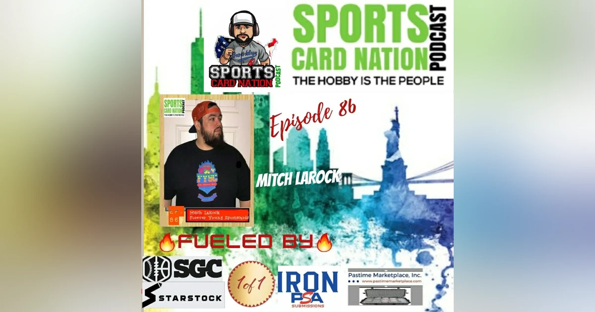 Ep.86 w/Mitch LaRock/Forever Young Sports Cards