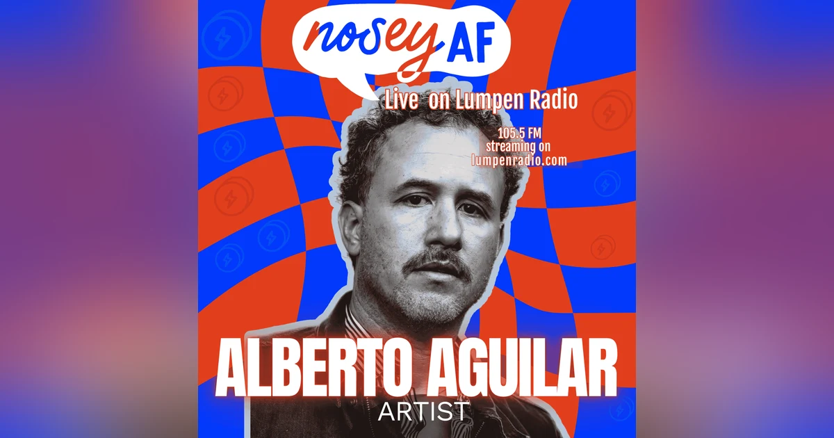 Alberto Aguilar on Making Art from Everyday Life
