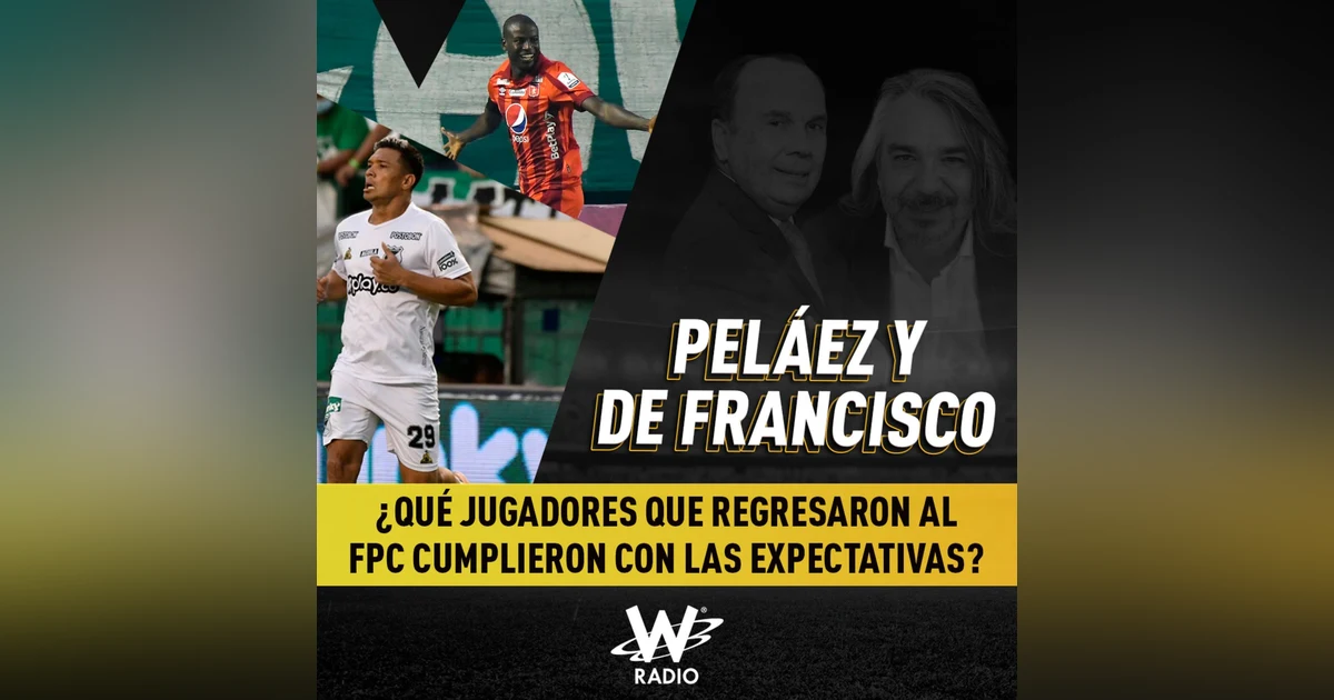 Qué jugadores que regresaron al FPC cumplieron con las expectativas S