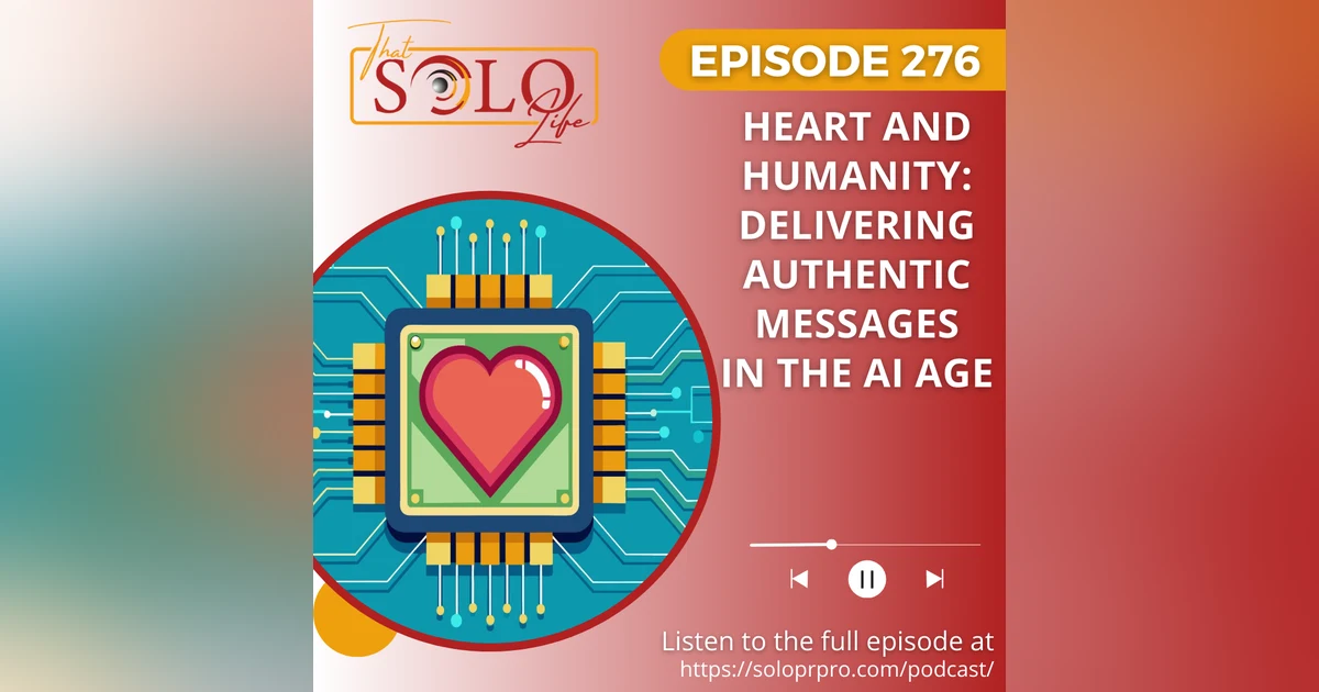Heart And Humanity: Delivering Authentic Messages In the AI Age