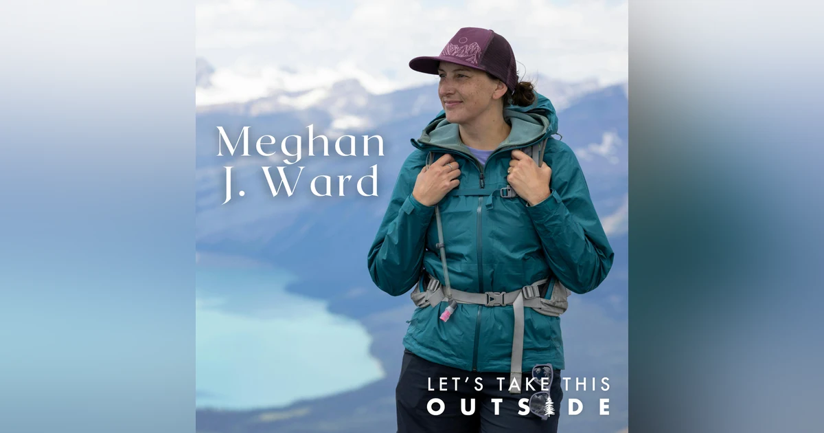 Meghan J. Ward - Outdoor, Travel and Adventure Writer