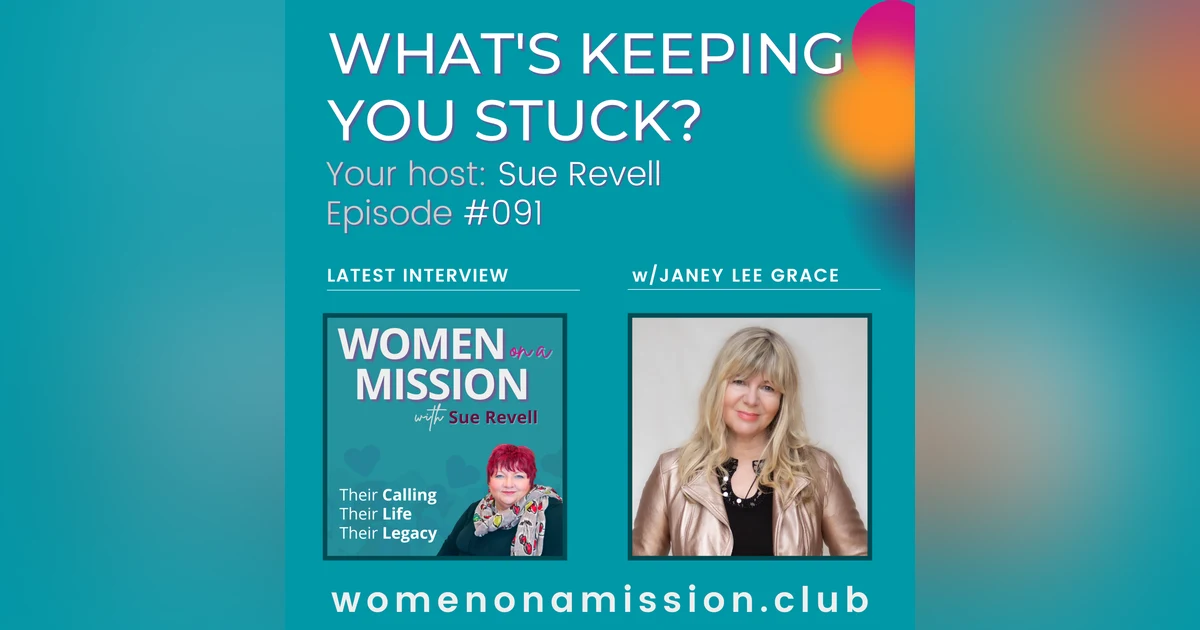 #091: What's Keeping You Stuck? with Janey Lee Grace