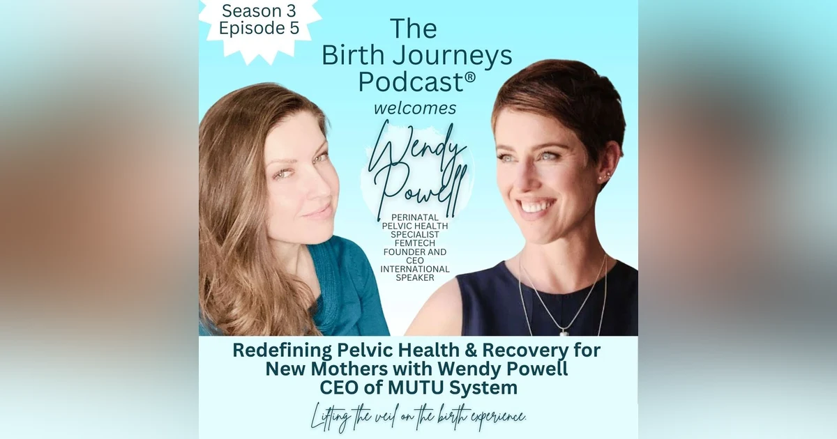 Birth Shame and Reconnecting with Your Body with Wendy Powell CEO of MUTU System