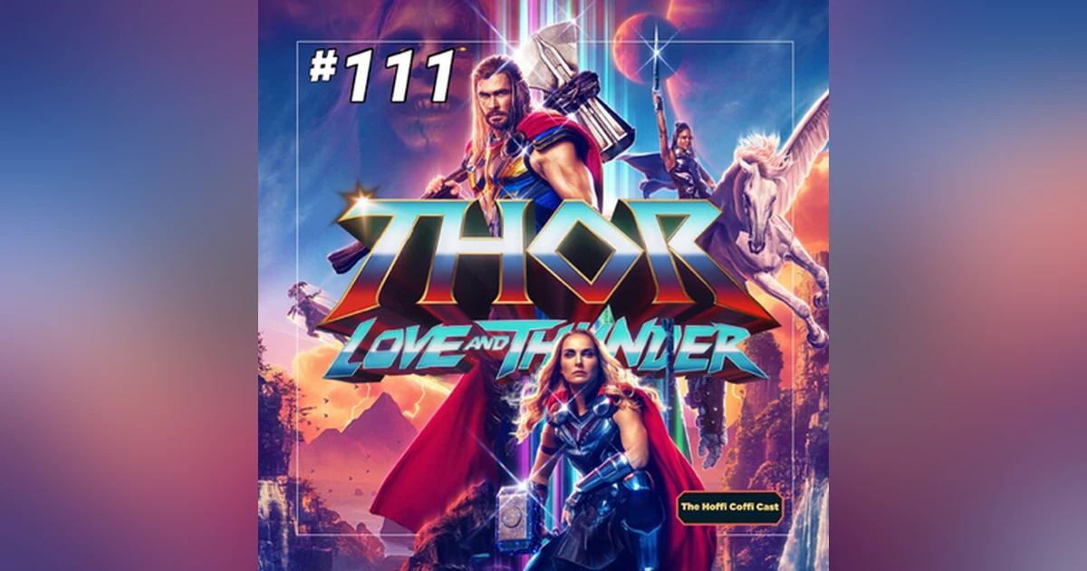 111 - Thor: Love and Thunder (2022)