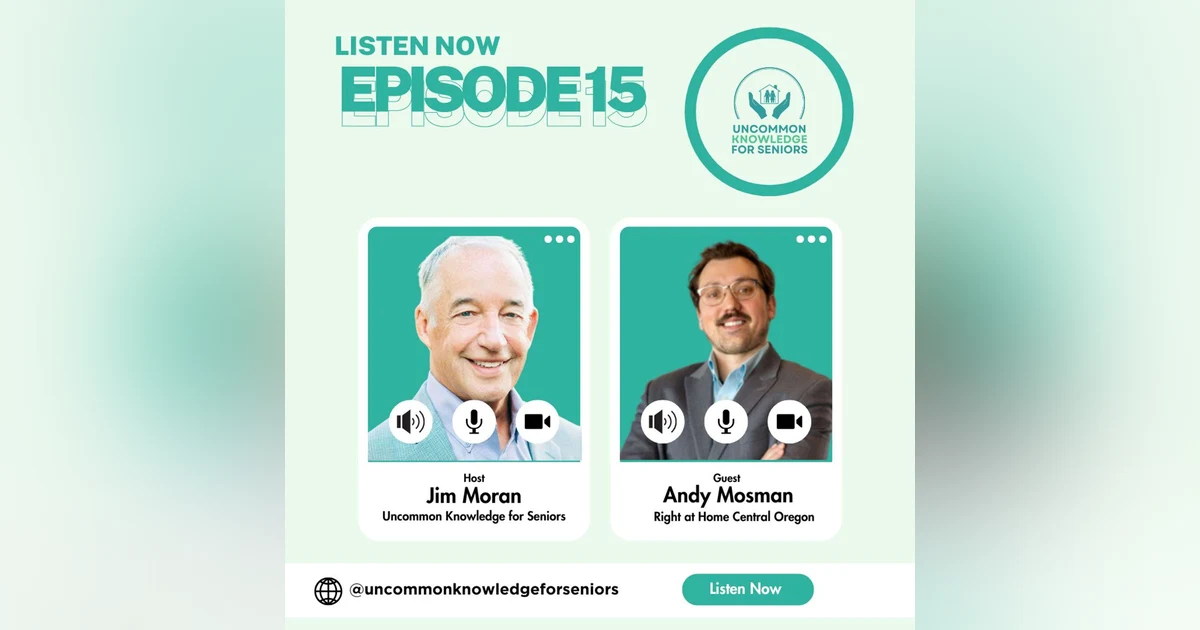 Episode Fifteen: Aging Gracefully at Home: In-Home Care Insights with Andy Mosman