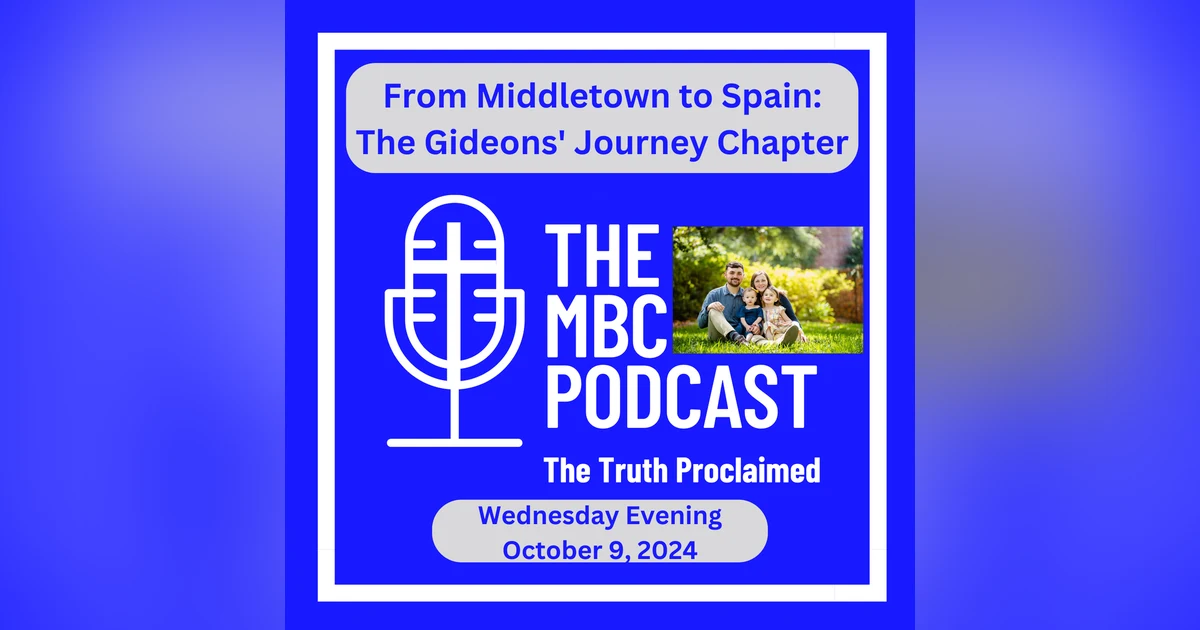 From Middletown to Spain: The Gideons' Journey - Wednesday Evening - October 9, 2024