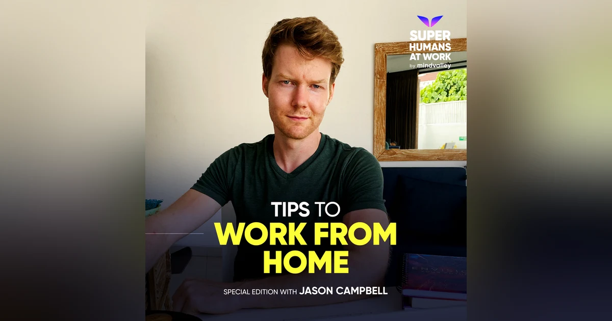 4 Tips To Work From Home -  Jason Campbell