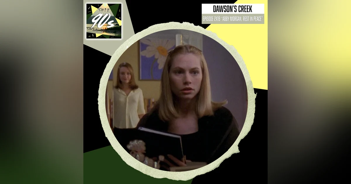 Dawson's Creek Season 2 Episode 19 - Abby Morgan, Rest in Peace