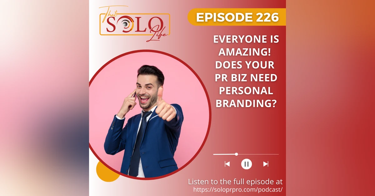 Everyone is Amazing! Does Your PR Biz Need Personal Branding?