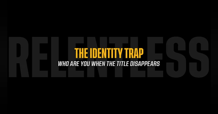 image for The Identity Trap: Who Are You When the Title Disappears?