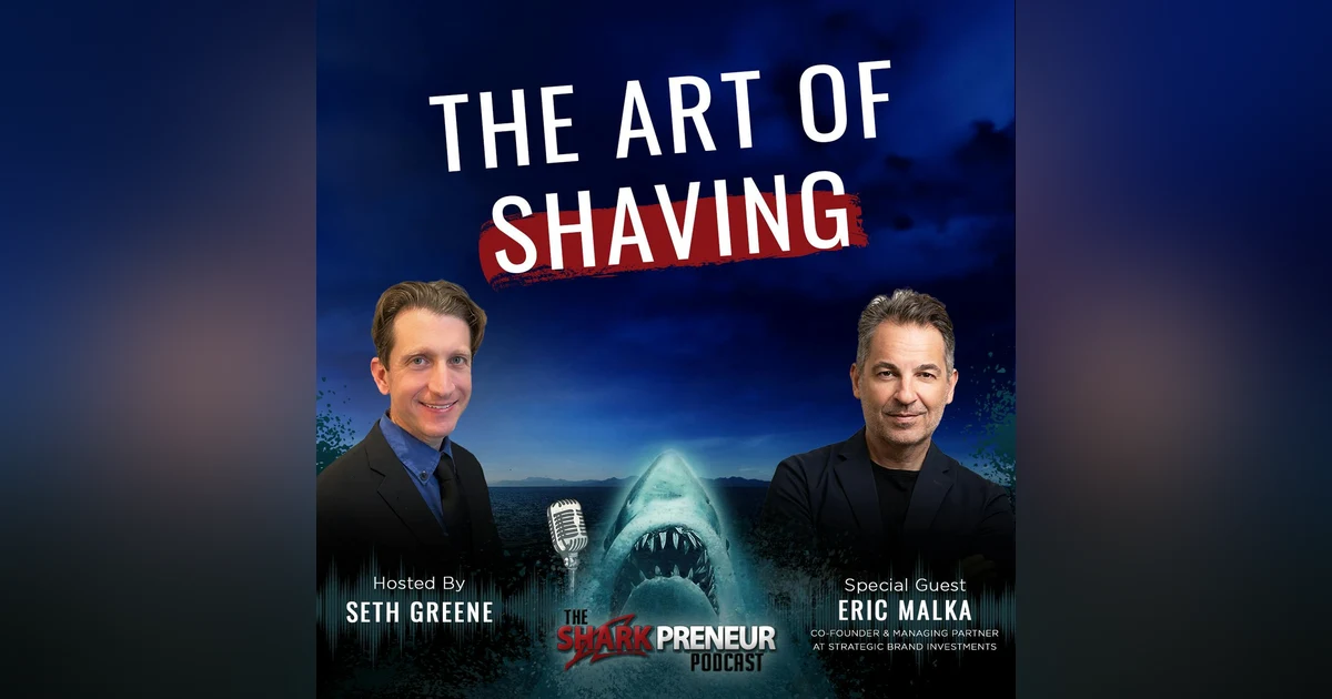 Episode 1121: The Art of Shaving: Scaling Smart and Helping Entrepreneurs Thrive with  Eric Malka