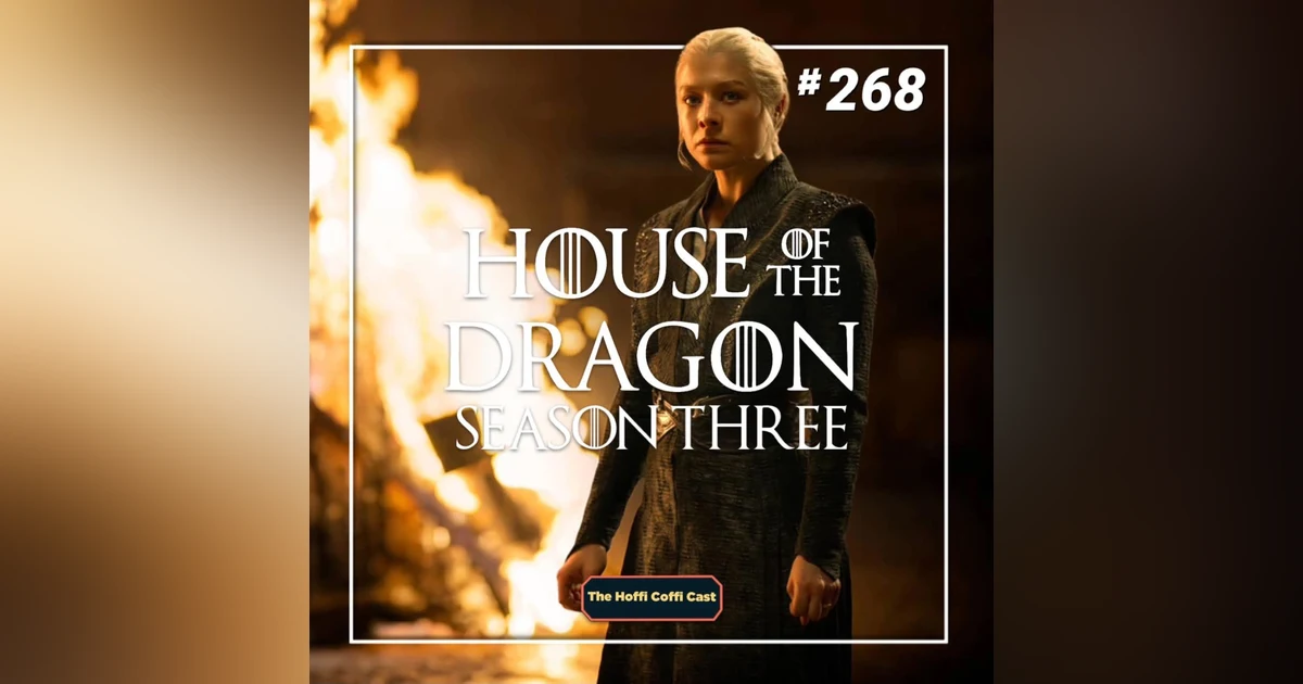 268 - House of the Dragon Season 3