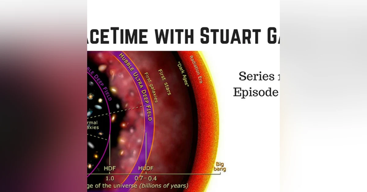 SpaceTime with Stuart Gary Series 19 Episode 60 - First stars formed later than thought...
