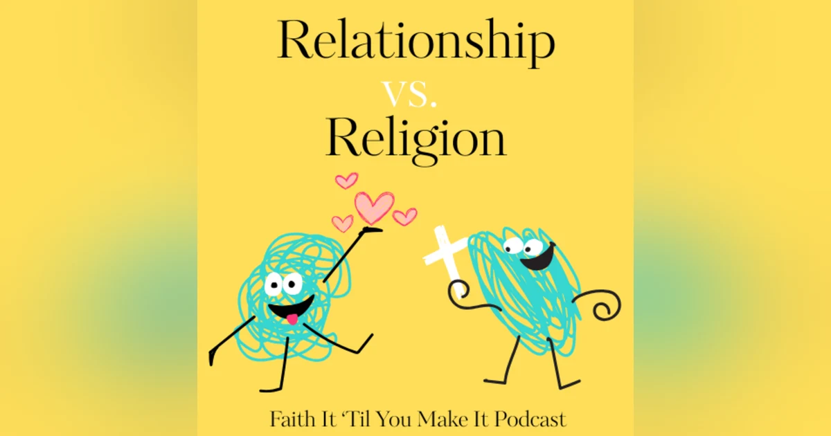 Relationship vs. Religion